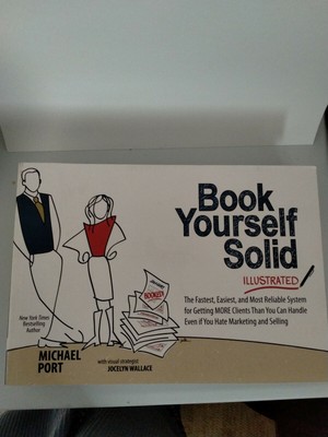 Book Yourself Solid - Illustrated NEW book, Out of print & hard to find