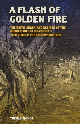 Flash of Golden Fire : The Birth, Death, and Rebirth of the Modern Soul in ...