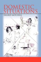 Ingrid Mitchell | Domestic Situations | Taschenbuch | Englisch (2010) | Xlibris