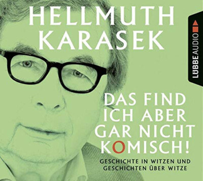 Das find ich aber gar nicht komisch! von Hellmuth Karasek (CD)
