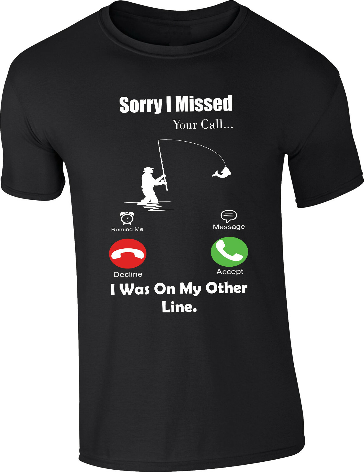 ALTRA T shirt maglietta unisex pescatore Sorry I Missed Your Call I Was On My Other Line