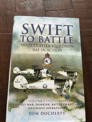 Swift to Battle: No 72 Fighter Squadron RAF in Action Vol 1 1937-1942 HB