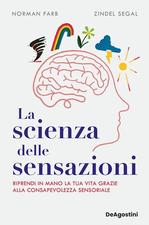 LA SCIENZA DELLE SENSAZIONI  - FARB NORMAN, SEGAL ZINDEL V. - ISTITUTO