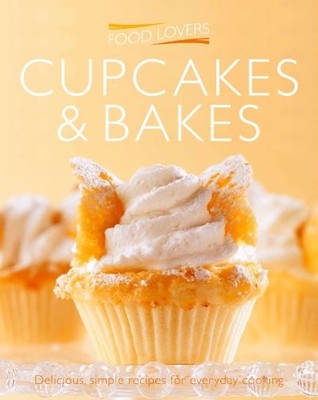 Cupcakes and Bakes (Food Lovers Simply), Various, Used; Good Book