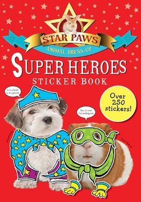 Super Heroes: Sticker Book (Star Paws Animal Dress Up)