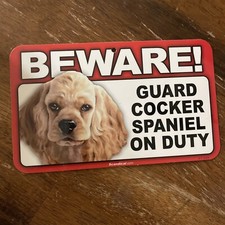 BEWARE GUARD COCKER SPANIEL ON DUTY 5" X 8" HANGABLE PLASTIC SIGN NEW