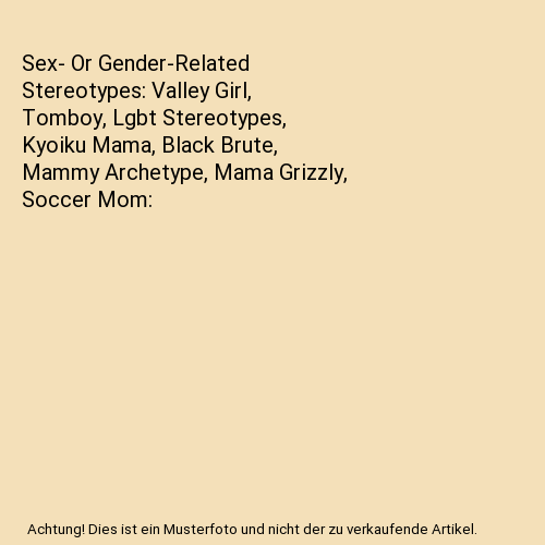 Sex- Or Gender-Related Stereotypes: Valley Girl, Tomboy, Lgbt Stereotypes, Kyoik - Afbeelding 1 van 1