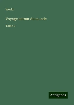 World | Voyage autour du monde | Taschenbuch | Französisch (2024) | Tome 2