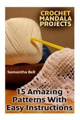 Samantha Bell Crochet Mandala Projects (Paperback) Crochet Book