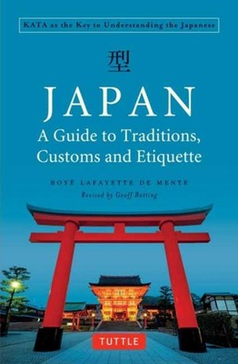 JAPAN A GUIDE TO TRADITIONS CUSTOMS & ET by DE MENTE, BOYE LAFAY Paperback