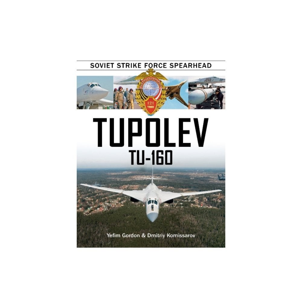 Tupolev Tu-160  Soviet Strike Force Spearhead