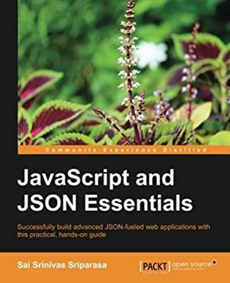 JavaScript and JSON Essentials Paperback Sai Srinivas Sriparasa