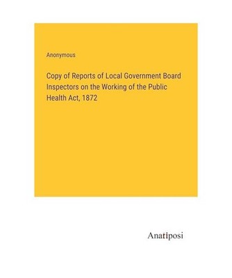 Copy of Reports of Local Government Board Inspectors on the Working of the Publi