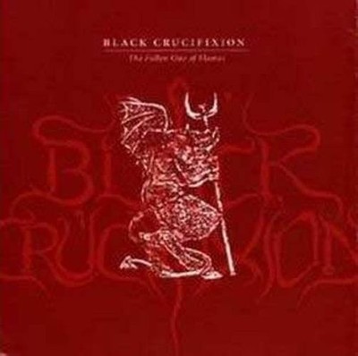 Black Crucifixion - The Fallen One of Flames CD 2002 black metal Paragon press