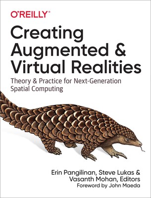 Creating Augmented and Virtual Realities: Theory and Practice for Next-Gener...