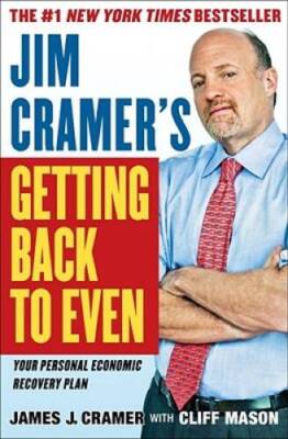 Jim Cramer's Getting Back to Even - Hardcover By Cramer, James J. - VERY GOOD