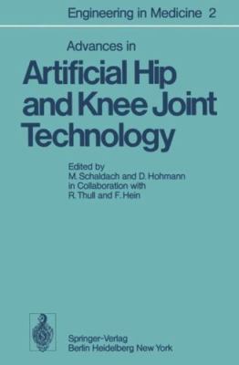 Advances in Artificial Hip and Knee Joint Technology : Volume 2: Advances in ...