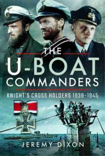 Jeremy Dixon The U-Boat Commanders (Copertina rigida)