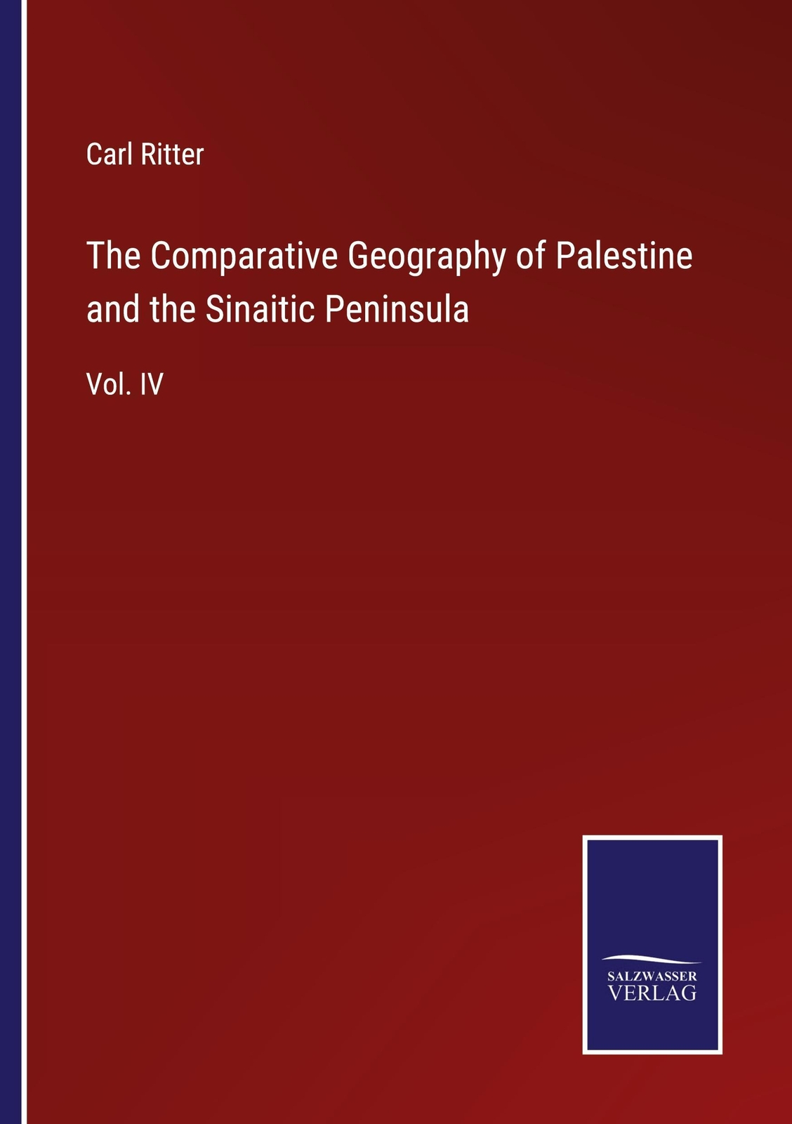 Carl Ritter | The Comparative Geography Of Palestine And The Sinaitic