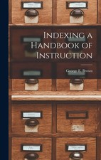 Indexing a Handbook of Instruction George E. Brown Creative Media