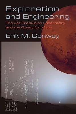 Exploration and Engineering: The Jet Propulsion Laboratory and the Quest for Mar