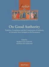 On Good Authority: Tradition, Compilation and the Construction of Authority in L