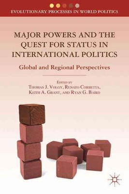 Major Powers and the Quest for Status in International Politics: Global and Regi
