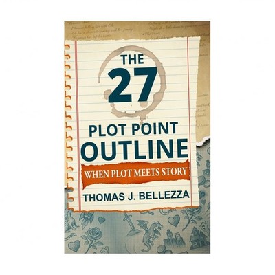 The 27 Plot Point Outline: When Plot Meets Story
