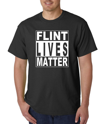 Flint Lives Matter T-Shirt, Town Water LEAD POISON Detroit Saginaw Black Tee 