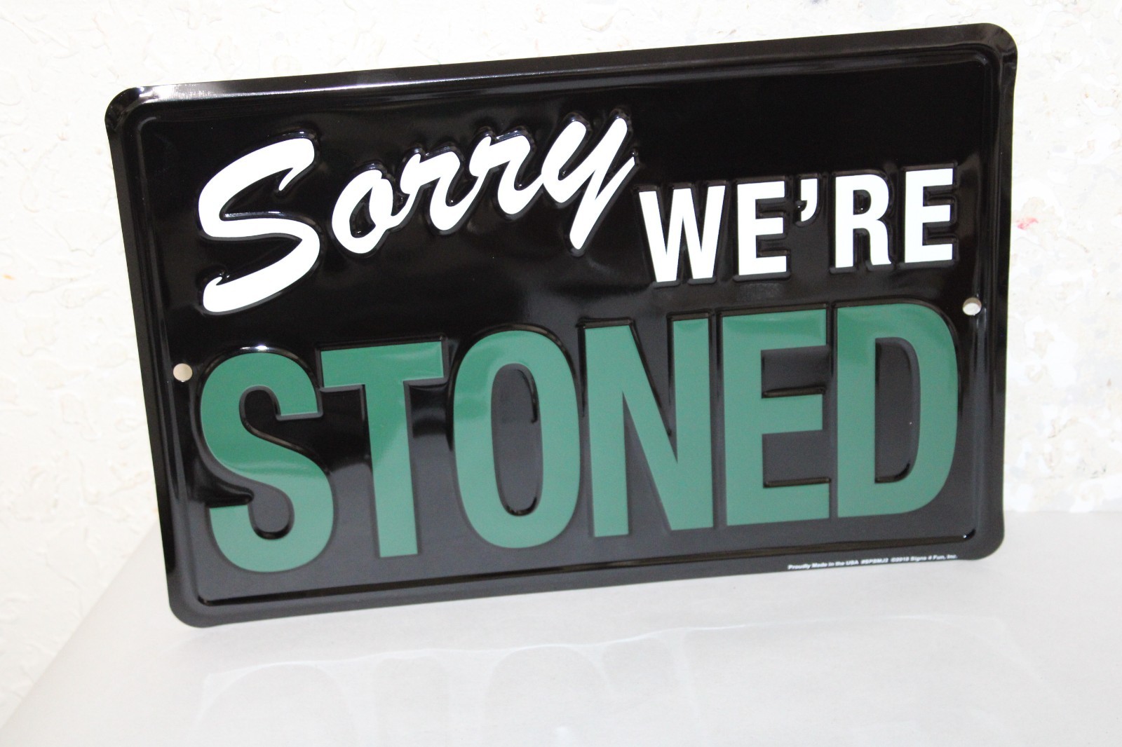 Sorry We're STONED Embossed Sign Man Cave Garage Bar Pub Wall Decor US MADE 8X12