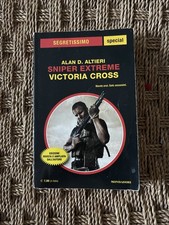 SNIPER EXTREME - VICTORIA CROSS Alan D. Altieri Ed. Segretissimo Mondadori 2014
