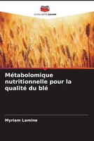 MéTabolomique Nutritionnelle Pour La Qualité Du Blé Myriam Lamine Taschenbuch