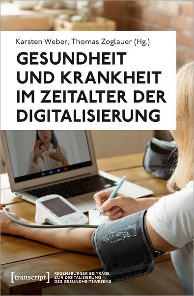 Gesundheit Und Krankheit Im Zeitalter Der Digitalisierung Karsten Weber (U. A.)-image