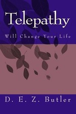TELEPATHY WILL CHANGE YOUR LIFE By D. E. Z. Butler *Excellent Condition*