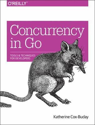 Concurrency in Go: Tools and Techniques for Developers, Cox-Buday, Katherine, Go