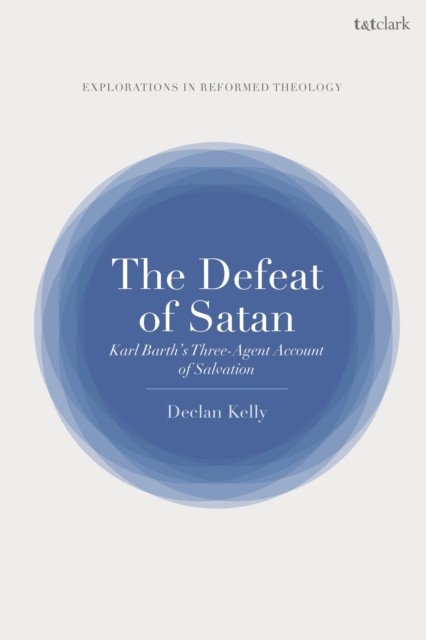 The Defeat of Satan by Dr Declan  Kelly (Hardback Book)