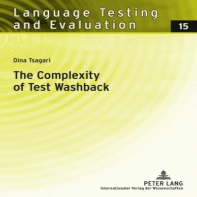 The Complexity of Test Washback An Empirical Study Dina Tsagari P