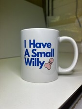 I Have A Small Willy Mug - Funny Secret Santa Gift Idea For Him Office Work
