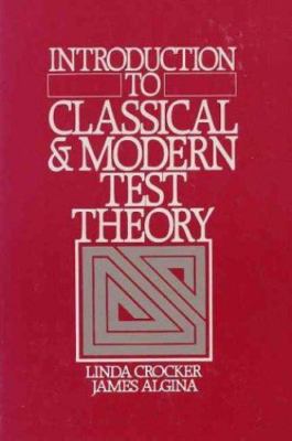 Introduction to Classical and Modern Test Theory by Linda Crocker,James Algina,