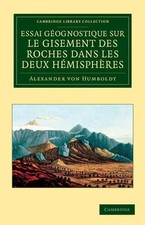 Alexander Von Humboldt | Essai géognostique sur le gisement des roches dans...