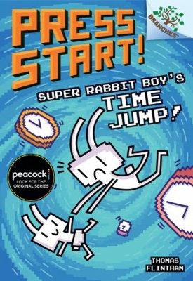 Super Rabbit Boy's Time Jump!: a Branches Book Press Start! #9 Li