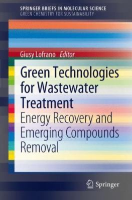 #ad Green Technologies for Wastewater Treatment : Energy Recovery and Emerging Co... $65.26