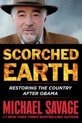 Scorched Earth : Restoring the Country after Obama Hardcover Mich