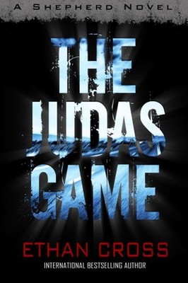 The Judas Game : A Shepherd Thriller Paperback Ethan Cross