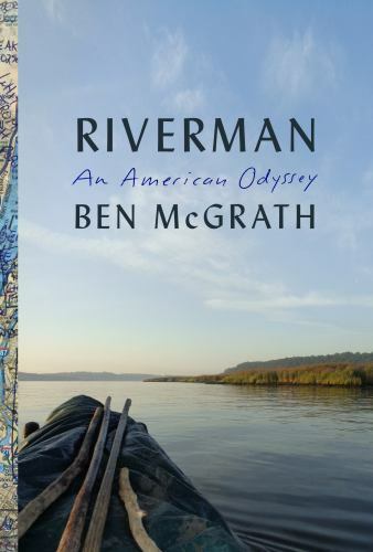 Riverman: An American Odyssey by McGrath, Ben , hardcover