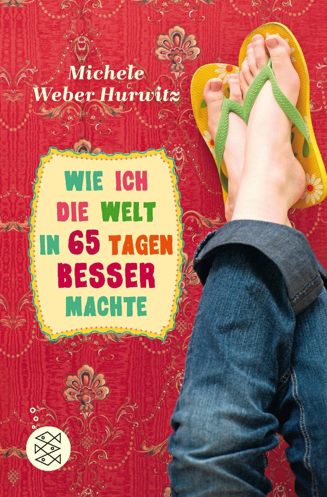 Thumbnail - Michele Weber Hurwitz / Wie Ich Die Welt In 65 Tagen Besser ...