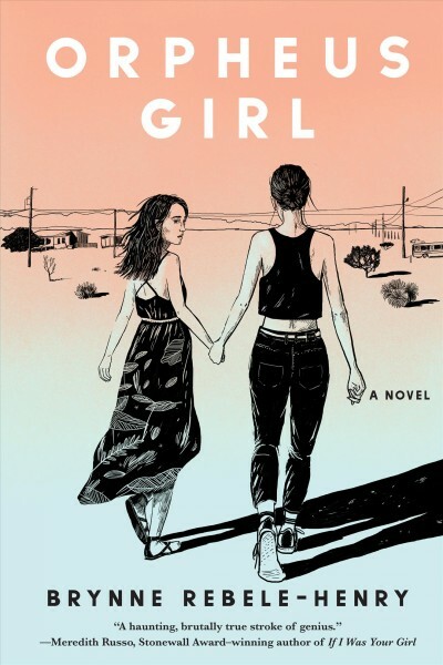 Orpheus Girl by Brynne Rebele-Henry Orpheus Girl by Brynne Rebele-Henry