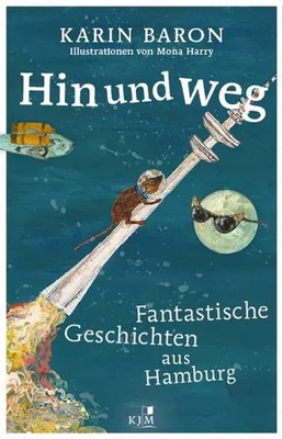 Hin und weg | Karin Baron | Buch | 128 S. | Deutsch | 2022 | KJM Buchverlag