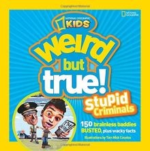 Weird but True: Stupid Criminals: 100 Brainless Baddies ... | Buch | Zustand gut
