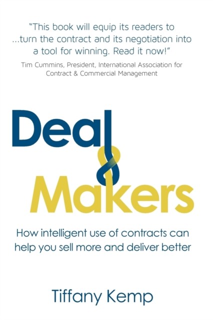 Deal Makers: How intelligent use of contracts can by Tiffany Kemp PAPERBACK